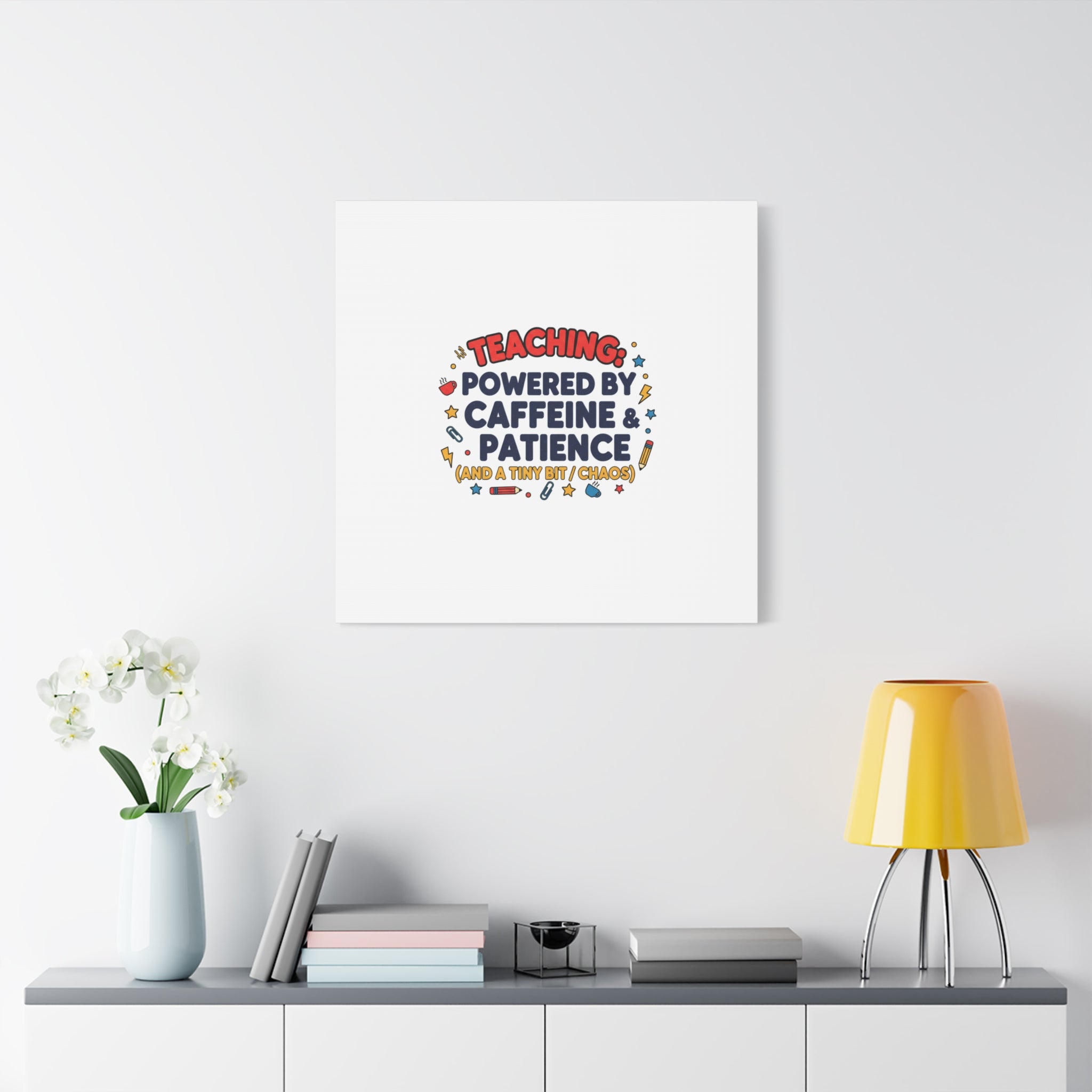 Teaching Powered by Caffeine & Patience Canvas | Teacher Appreciation Gifts
