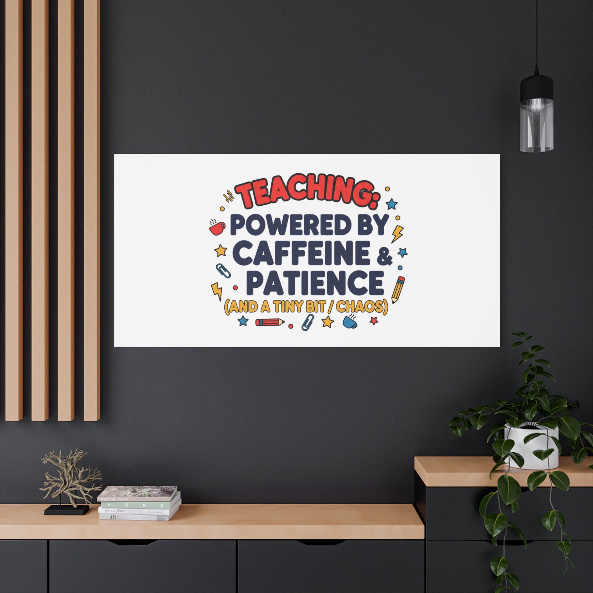 Teaching Powered by Caffeine & Patience Canvas | Teacher Appreciation Gifts