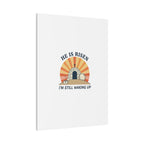 He Is Risen I'm Still Waking Up Canvas | Easter Christian Humor