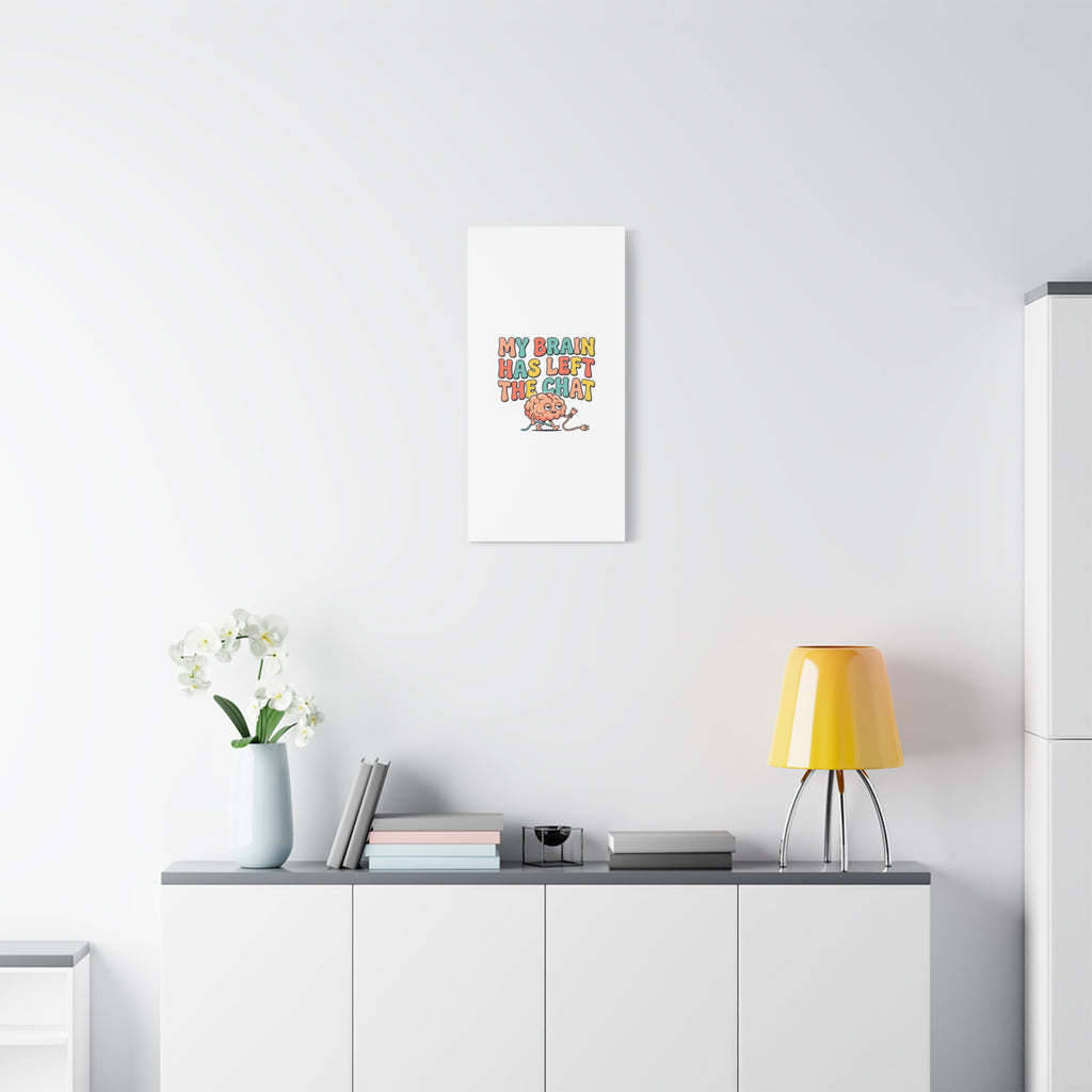 My Brain Has Left The Chat Canvas | mental health humor, wellness sarcasm