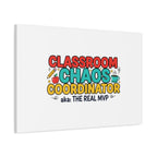 Classroom Chaos Coordinator Canvas | Teacher Appreciation, Teacher Life