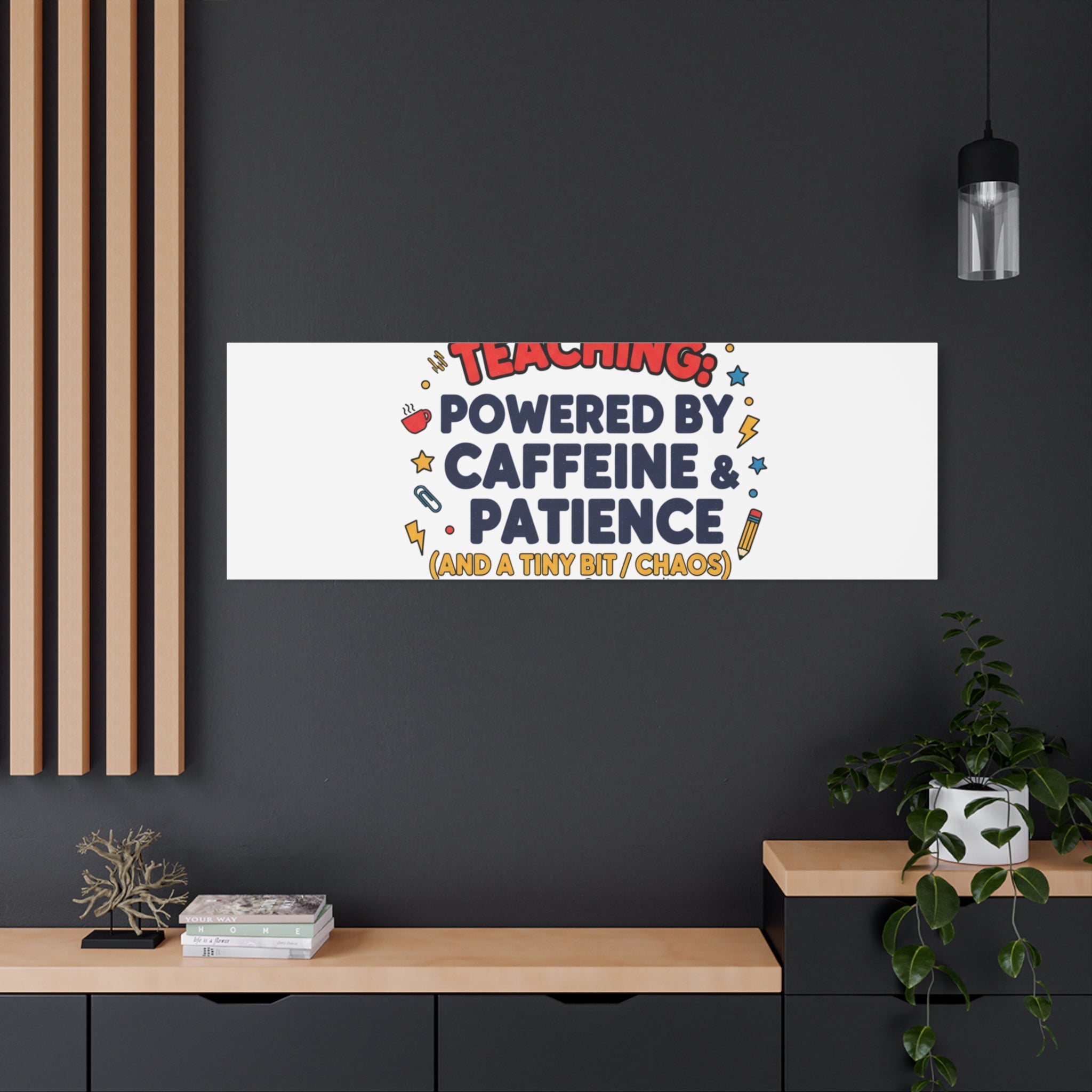 Teaching Powered by Caffeine & Patience Canvas | Teacher Appreciation Gifts