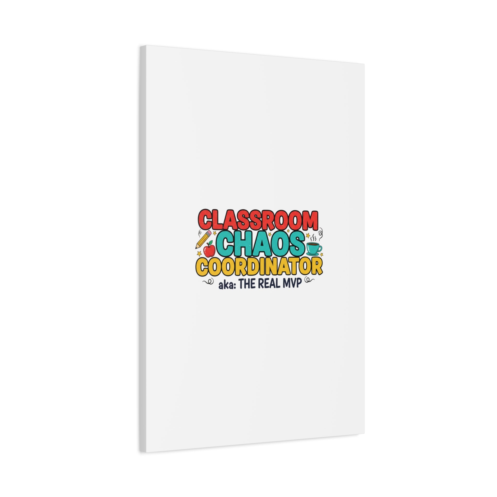 Classroom Chaos Coordinator Canvas | Teacher Appreciation, Teacher Life