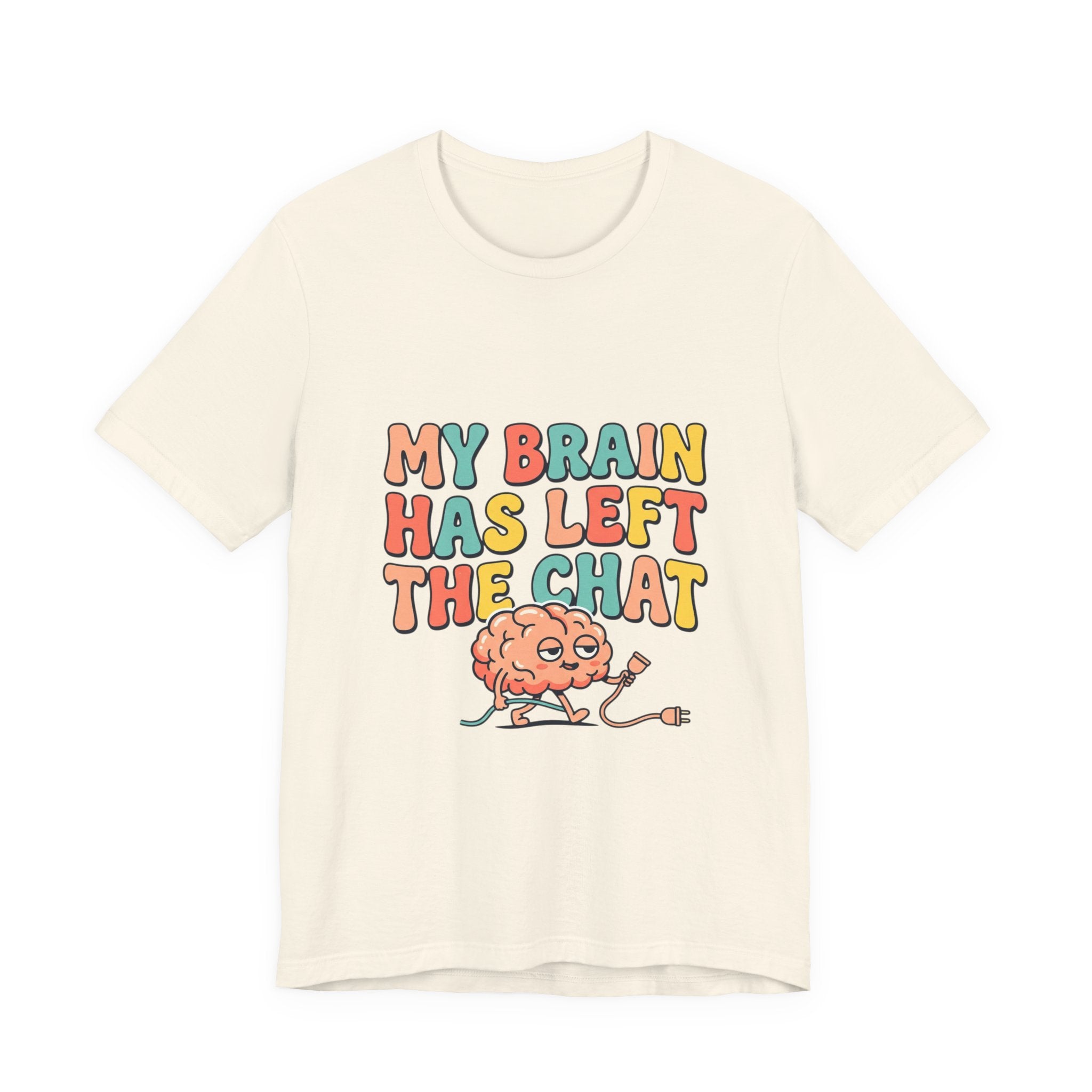 My Brain Has Left The Chat T-Shirt | mental health humor, retro wavy text