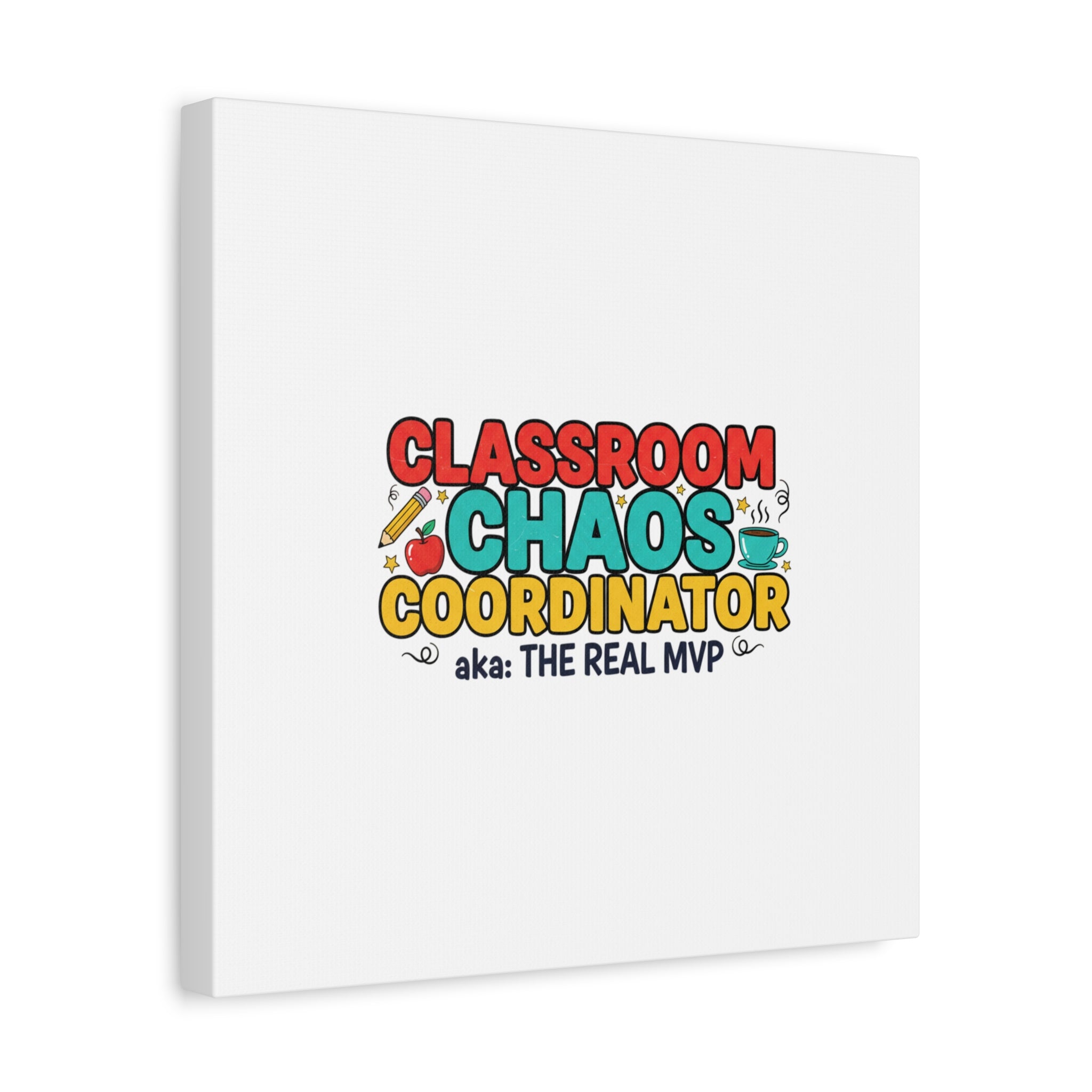 Classroom Chaos Coordinator Canvas | Teacher Appreciation, Teacher Life