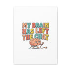 My Brain Has Left The Chat Canvas | mental health humor, wellness sarcasm