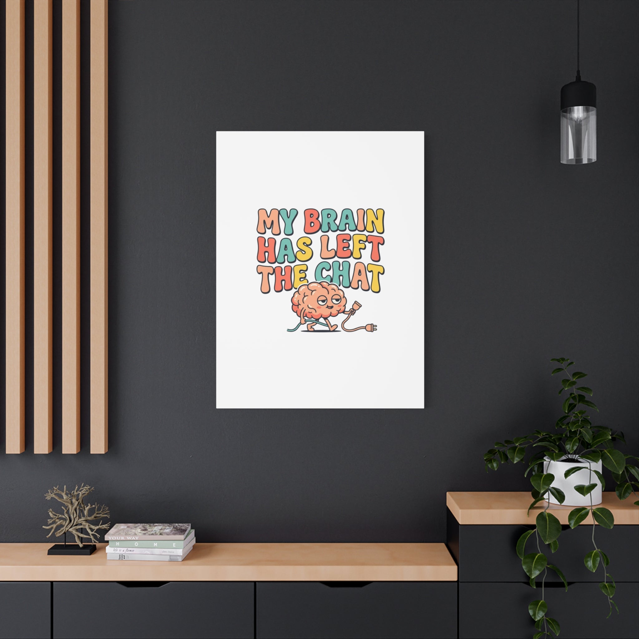My Brain Has Left The Chat Canvas | mental health humor, wellness sarcasm