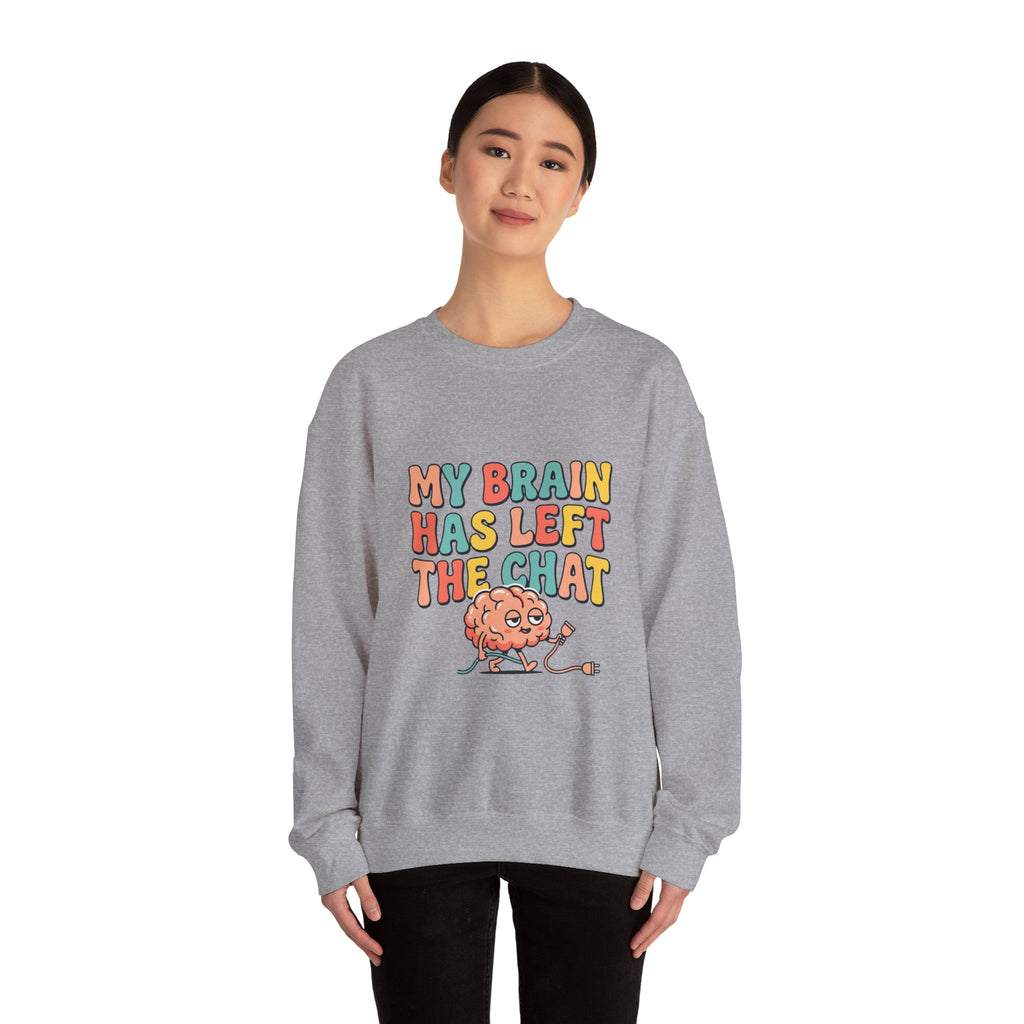 My Brain Has Left the Chat Sweatshirt | mental health humor, anxious but functioning