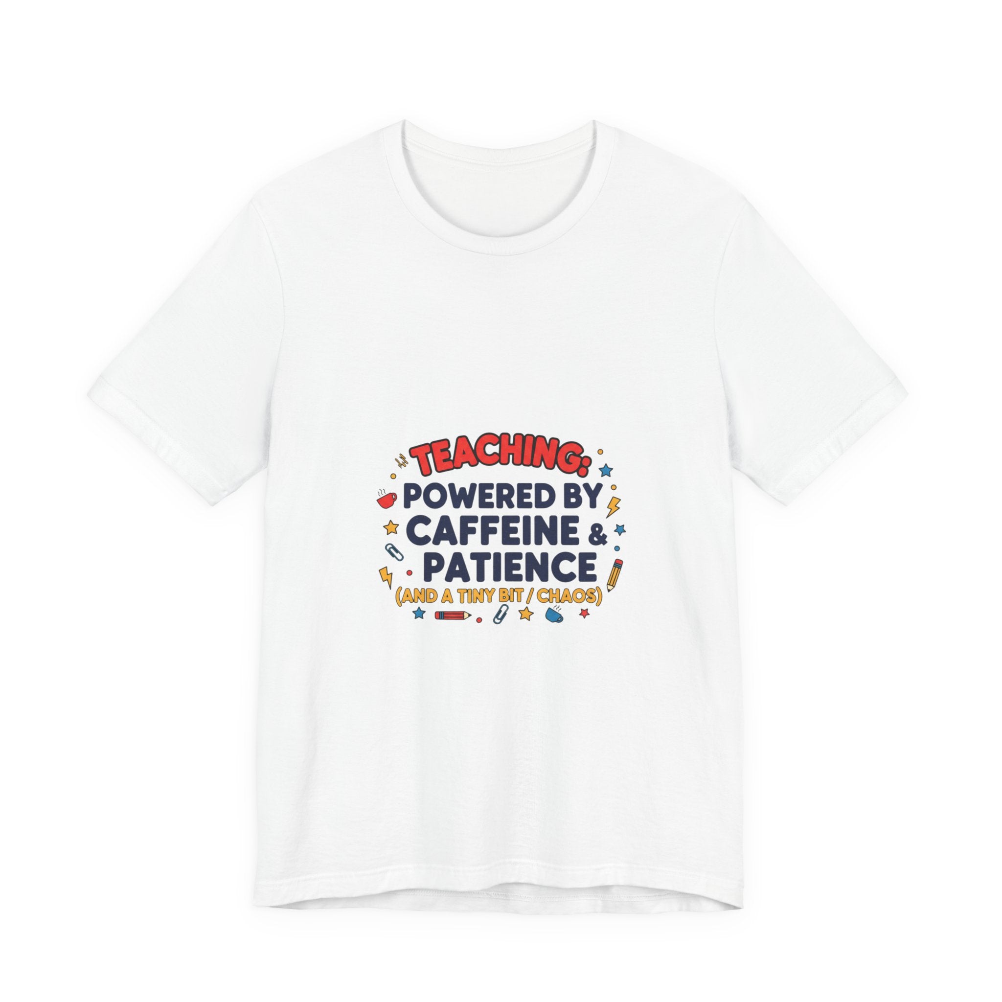 Teaching Powered by Caffeine & Patience Tee | Teacher Appreciation, Teacher Life