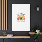 He Is Risen I'm Still Waking Up Canvas | Easter Christian Humor