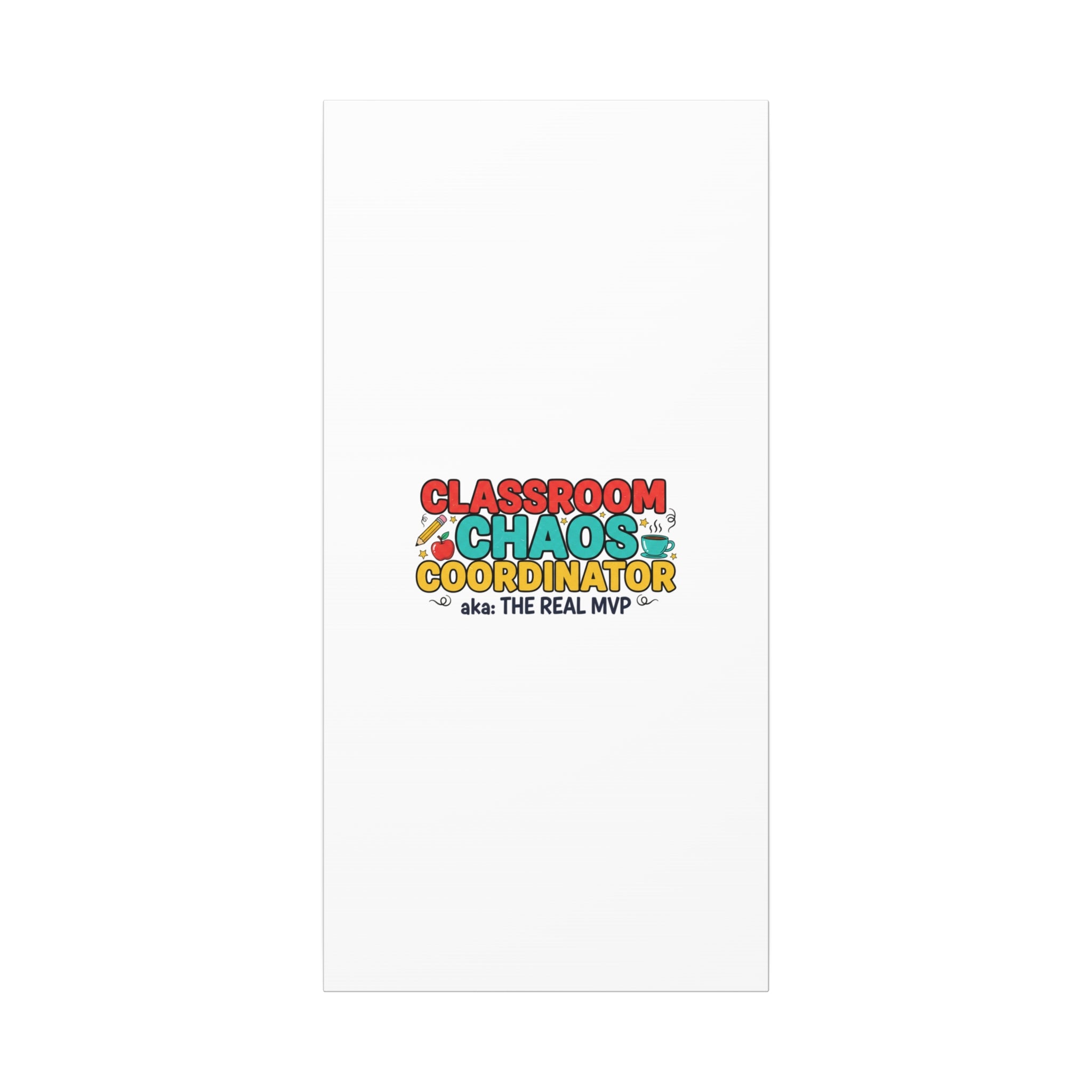 Classroom Chaos Coordinator Canvas | Teacher Appreciation, Teacher Life