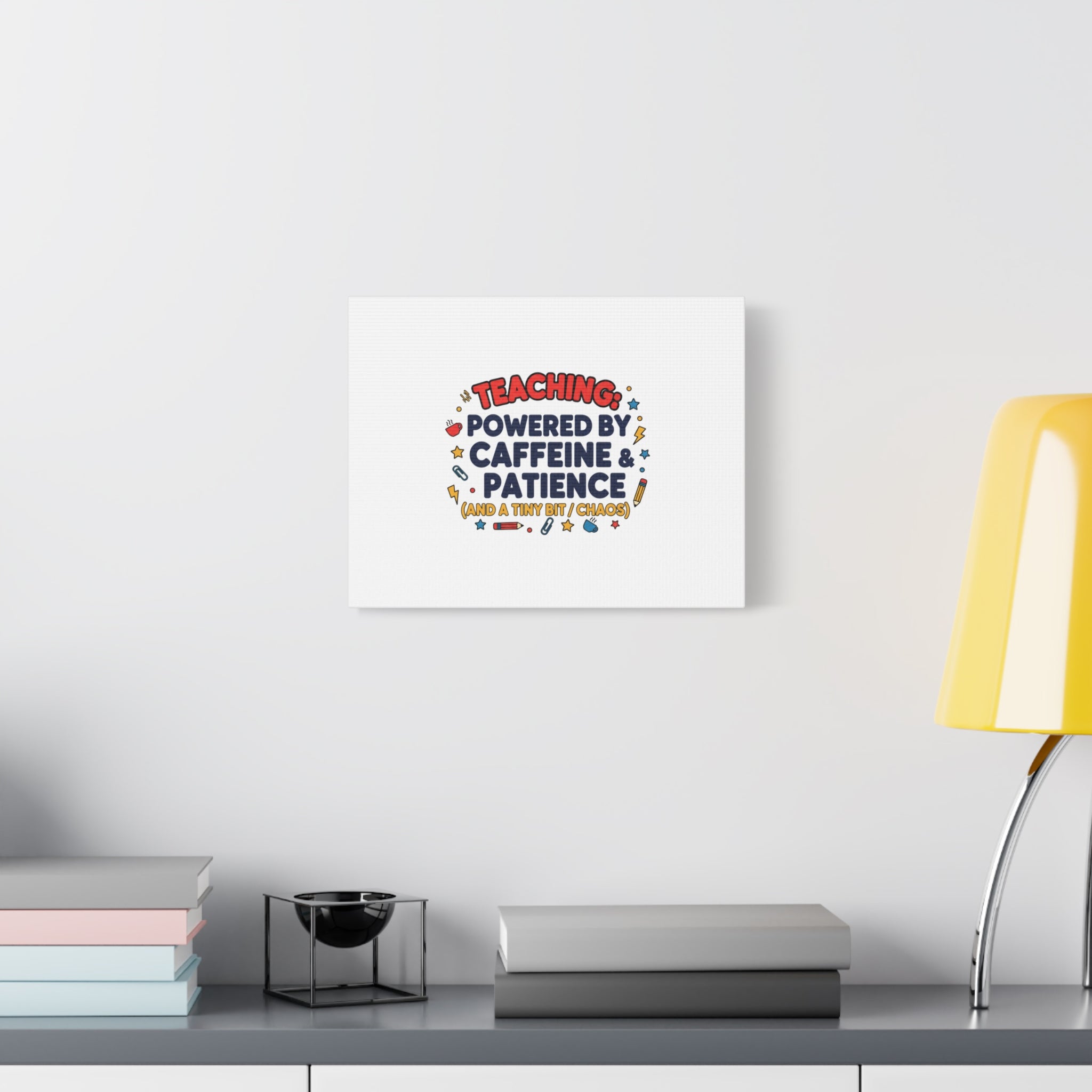 Teaching Powered by Caffeine & Patience Canvas | Teacher Appreciation Gifts
