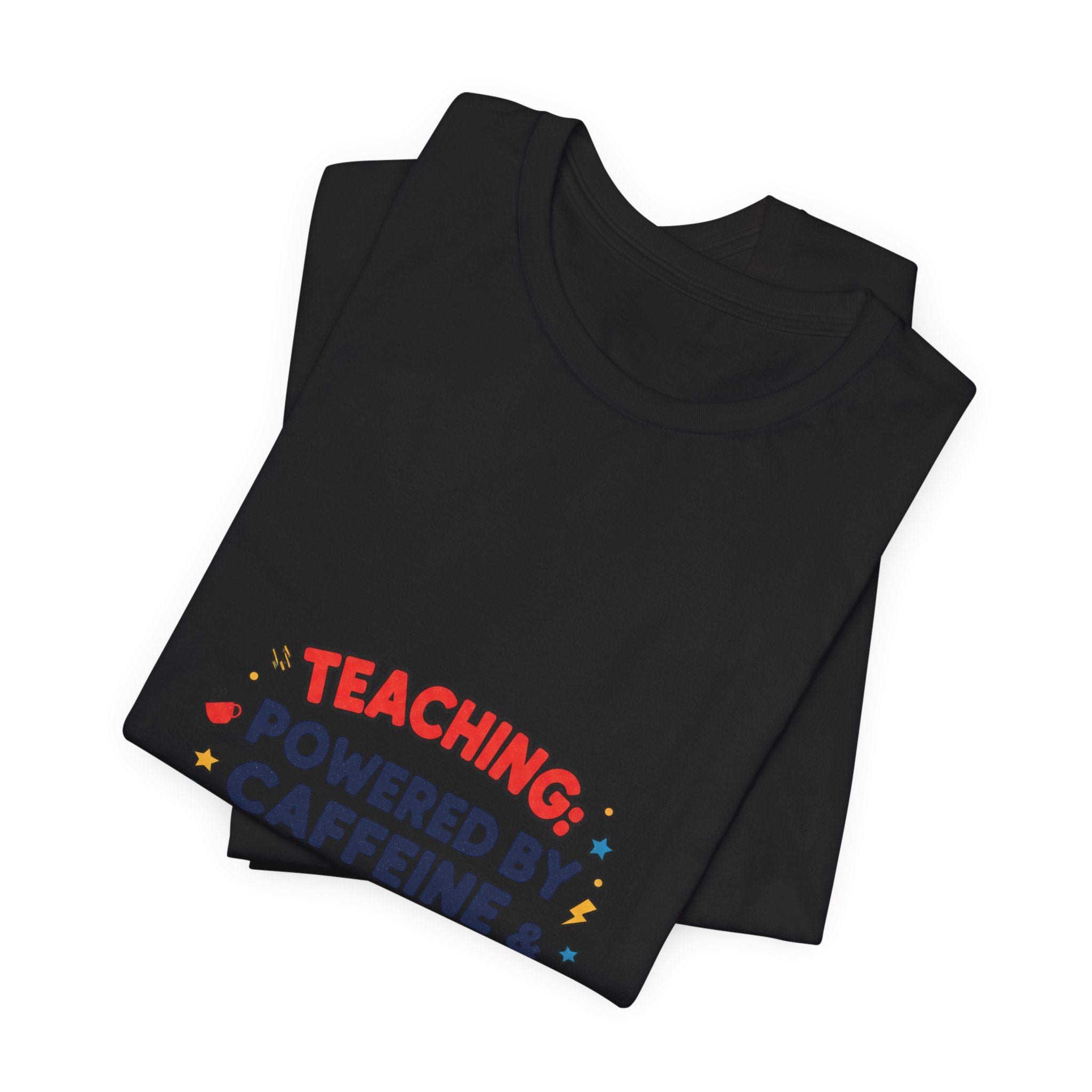 Teaching Powered by Caffeine & Patience Tee | Teacher Appreciation, Teacher Life