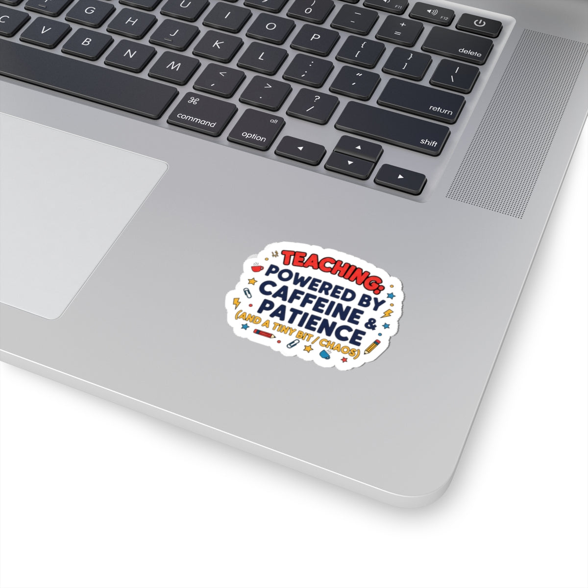 Teaching: Powered by Caffeine & Patience Sticker | Teacher Appreciation, Teacher Life