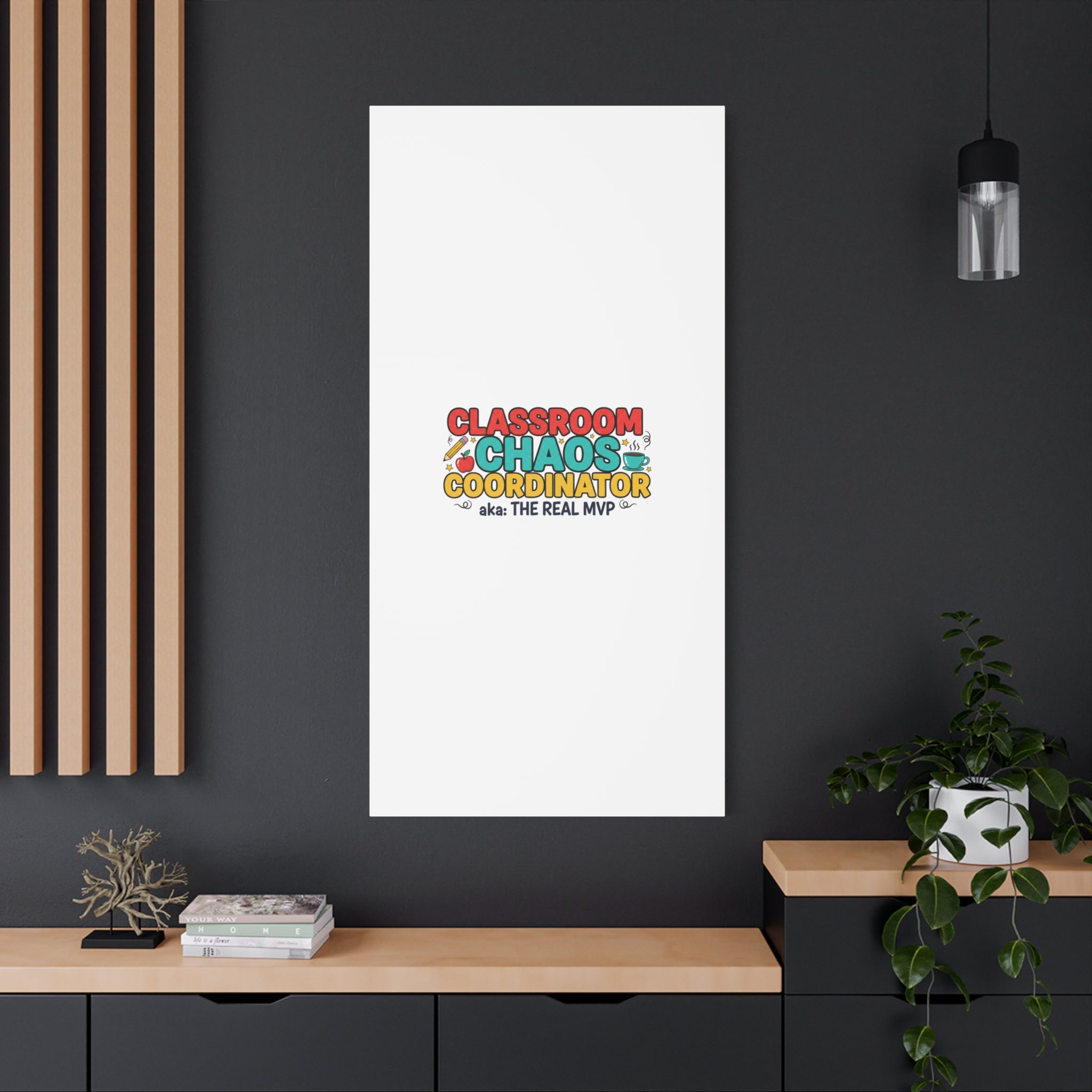 Classroom Chaos Coordinator Canvas | Teacher Appreciation, Teacher Life