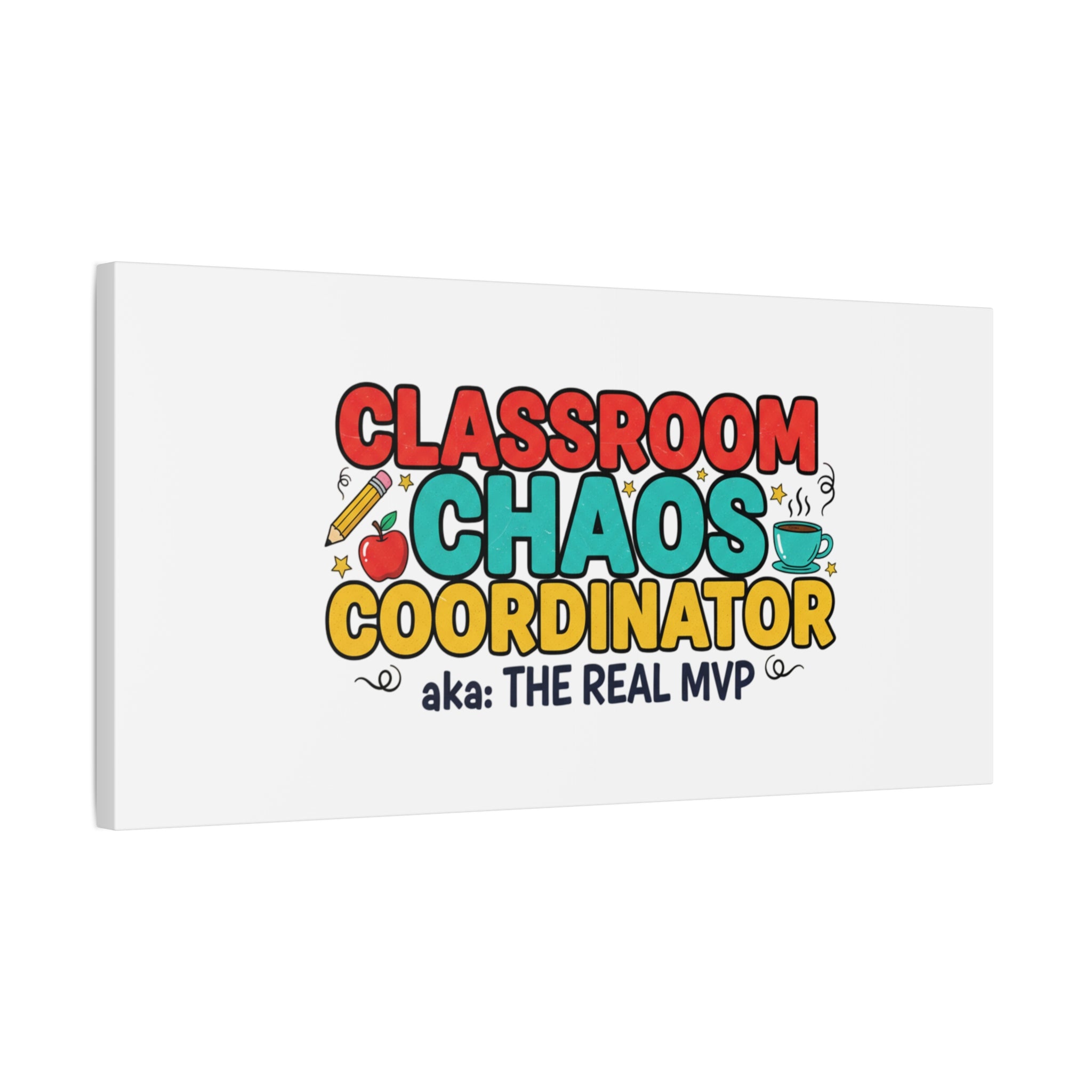 Classroom Chaos Coordinator Canvas | Teacher Appreciation, Teacher Life