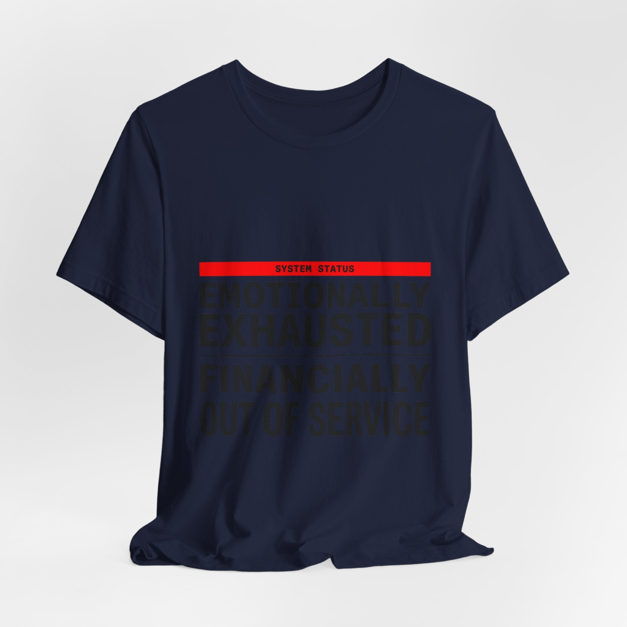 Emotionally Exhausted, Financially Out of Service Tee | cost of living crisis, budget humor