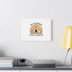 He Is Risen I'm Still Waking Up Canvas | Easter Christian Humor