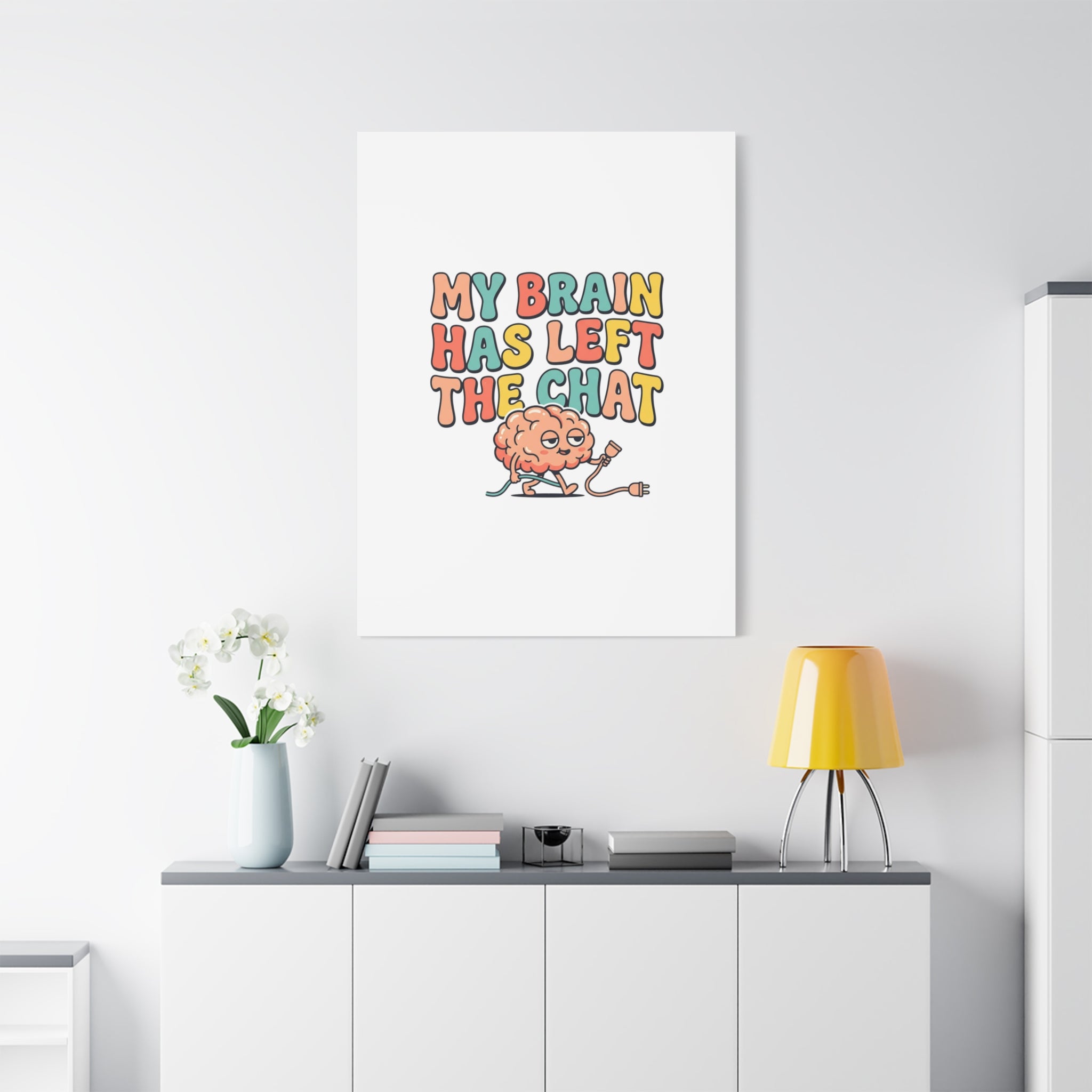 My Brain Has Left The Chat Canvas | mental health humor, wellness sarcasm