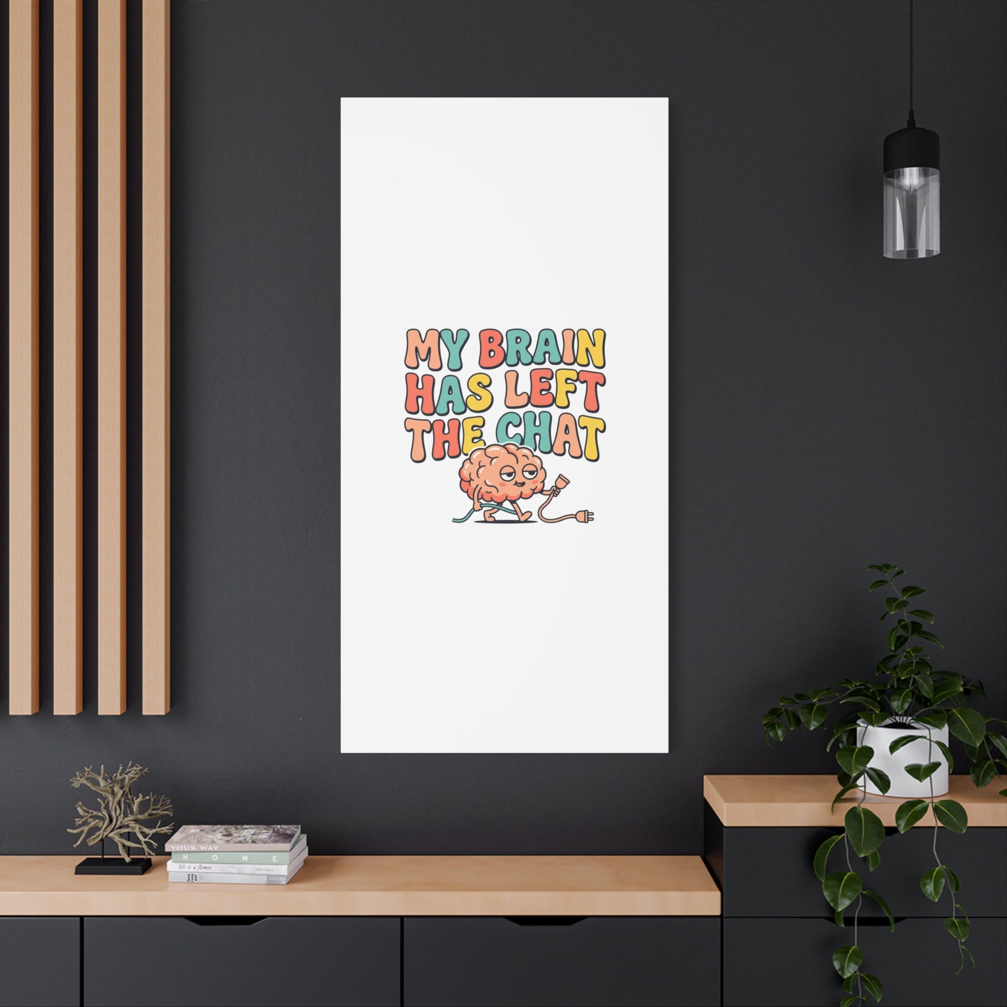 My Brain Has Left The Chat Canvas | mental health humor, wellness sarcasm