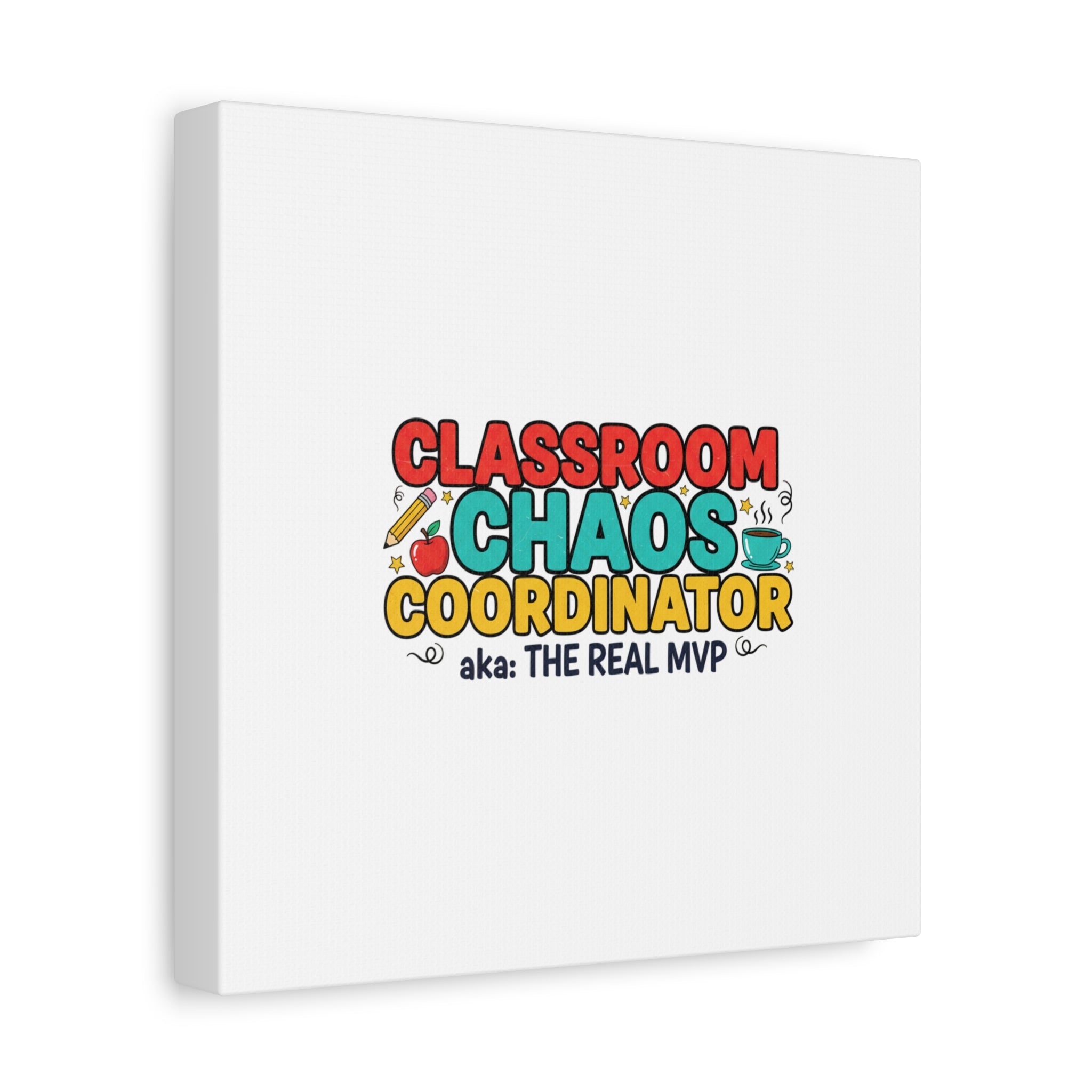 Classroom Chaos Coordinator Canvas | Teacher Appreciation, Teacher Life