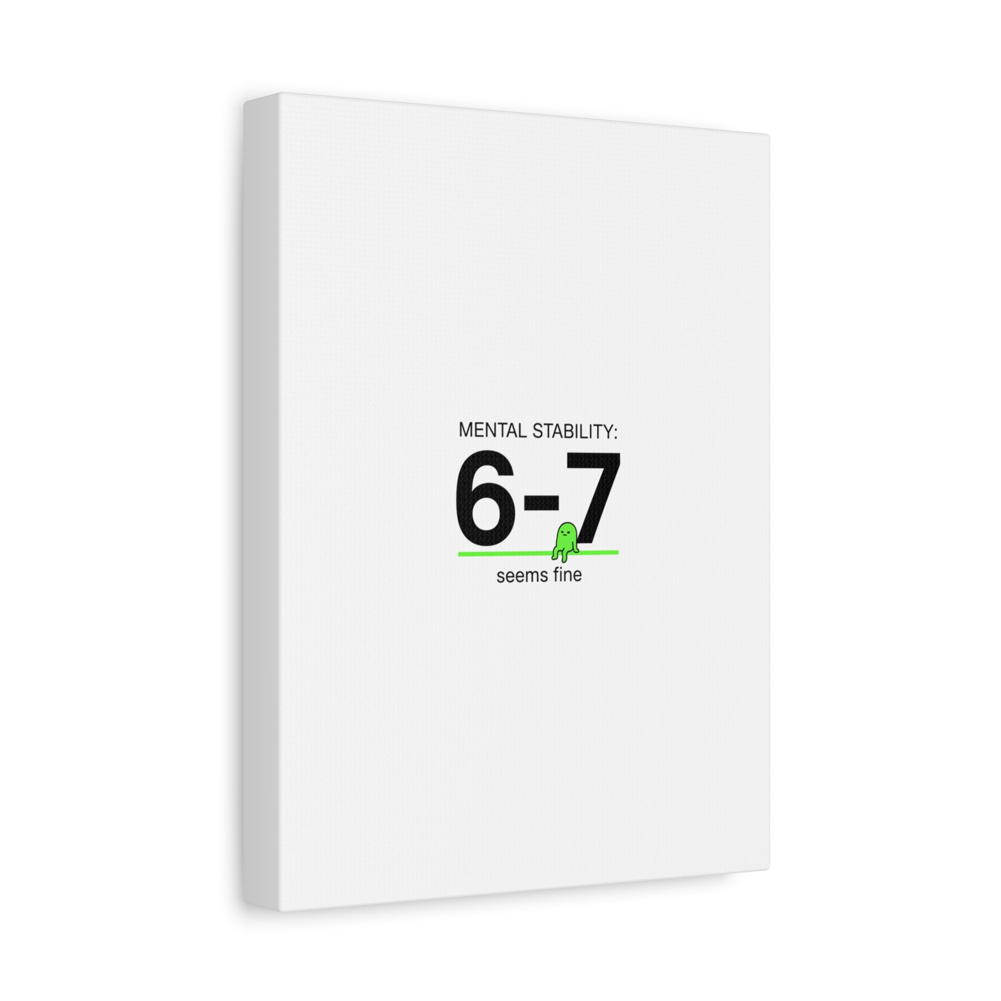 Mental Stability 6-7 Canvas | 67 Meme, Absurdist Humor