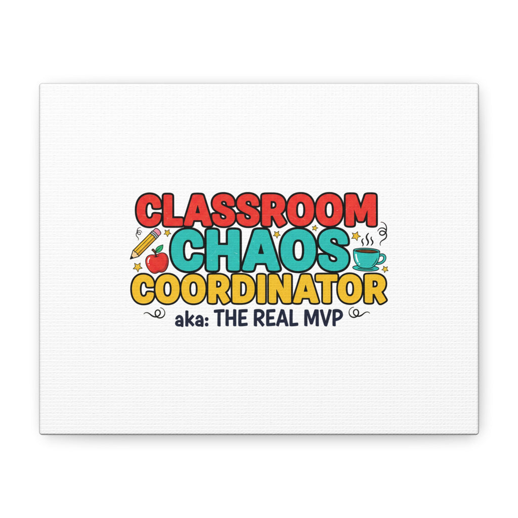 Classroom Chaos Coordinator Canvas | Teacher Appreciation, Teacher Life
