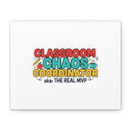 Classroom Chaos Coordinator Canvas | Teacher Appreciation, Teacher Life