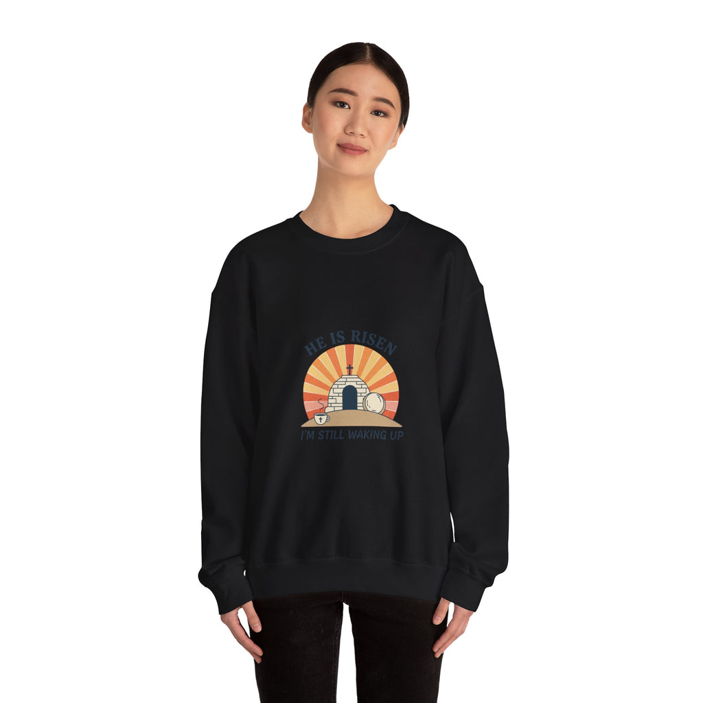 He Is Risen I'm Still Waking Up Sweatshirt | Christian Easter shirt, faith-based humor
