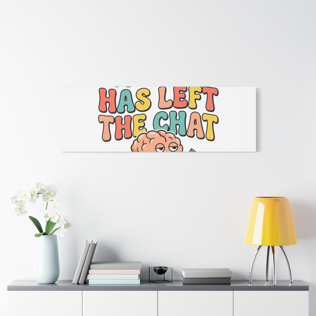 My Brain Has Left The Chat Canvas | mental health humor, wellness sarcasm