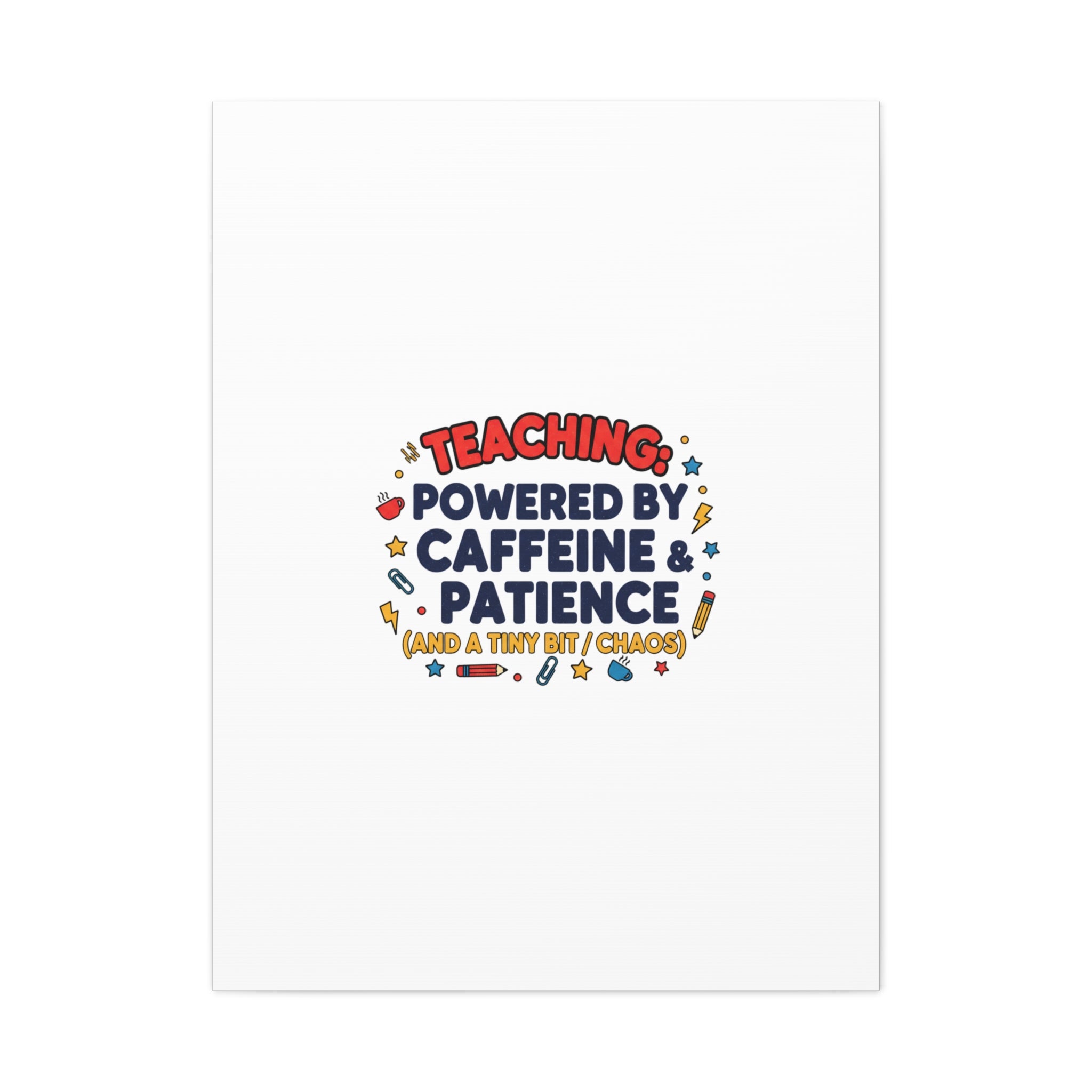 Teaching Powered by Caffeine & Patience Canvas | Teacher Appreciation Gifts
