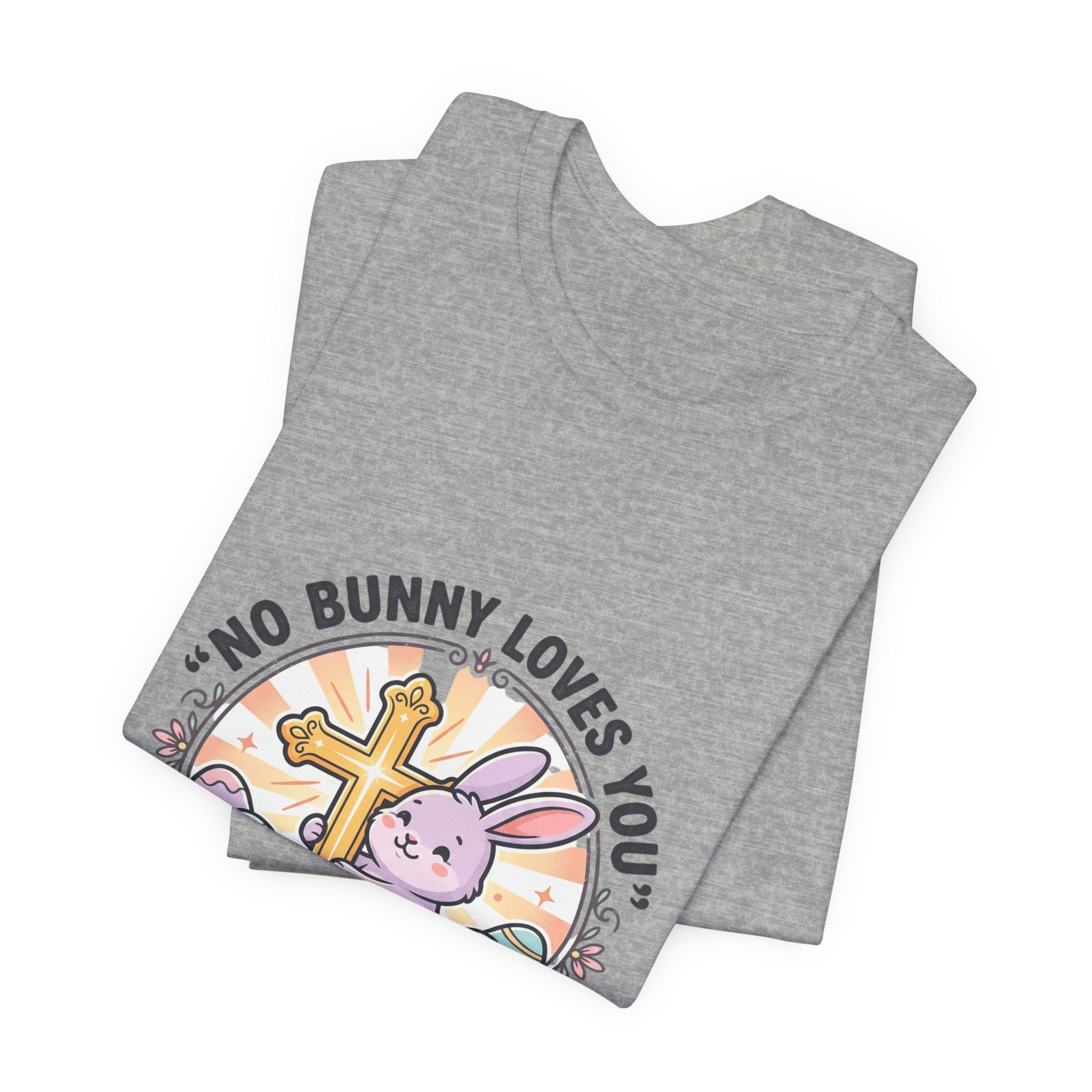 No Bunny Loves You Like Jesus Tee | Easter Christian, Church Humor