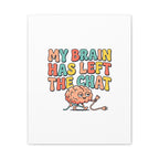 My Brain Has Left The Chat Canvas | mental health humor, wellness sarcasm