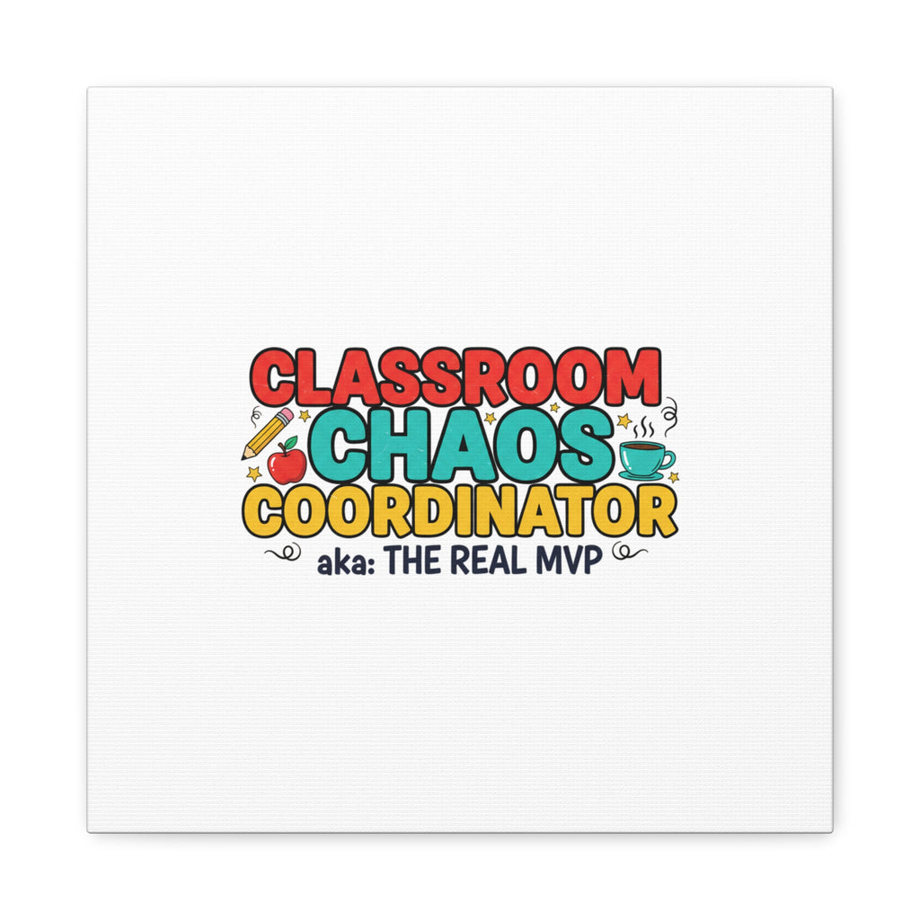 Classroom Chaos Coordinator Canvas | Teacher Appreciation, Teacher Life