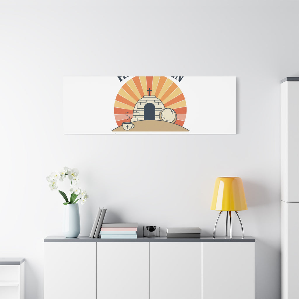 He Is Risen I'm Still Waking Up Canvas | Easter Christian Humor