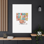 My Brain Has Left The Chat Canvas | mental health humor, wellness sarcasm