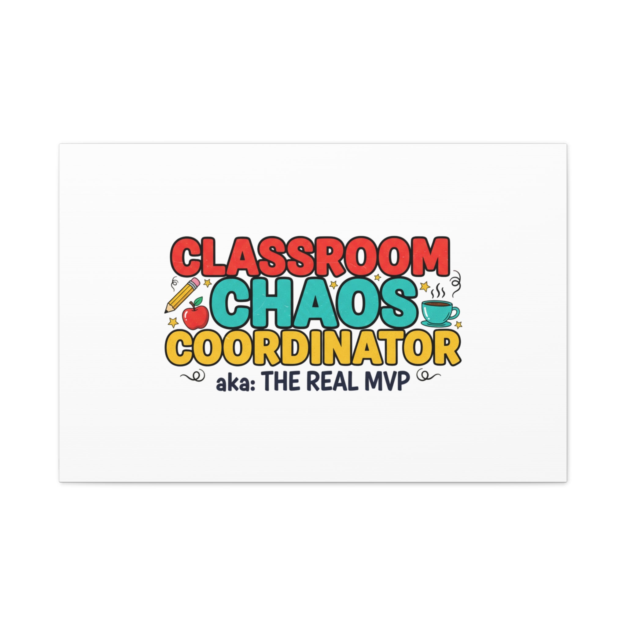 Classroom Chaos Coordinator Canvas | Teacher Appreciation, Teacher Life