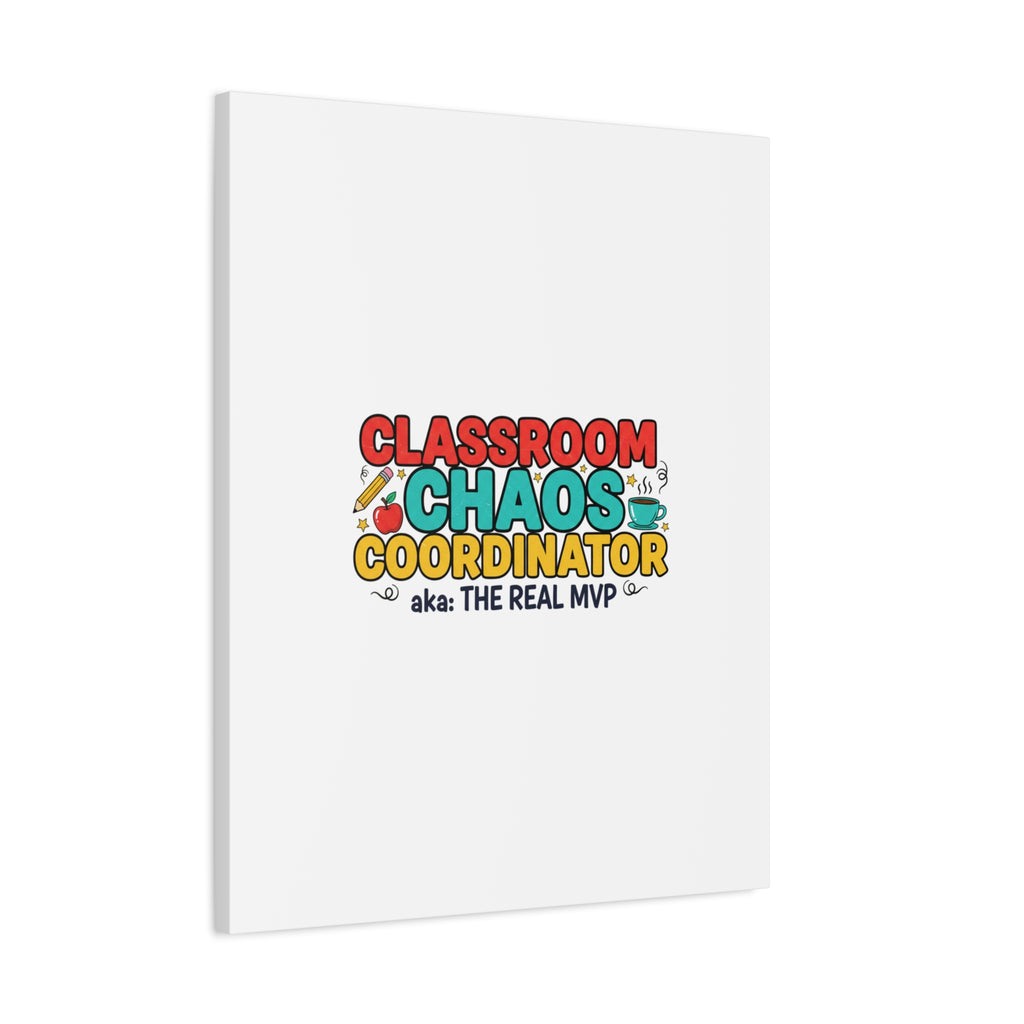 Classroom Chaos Coordinator Canvas | Teacher Appreciation, Teacher Life