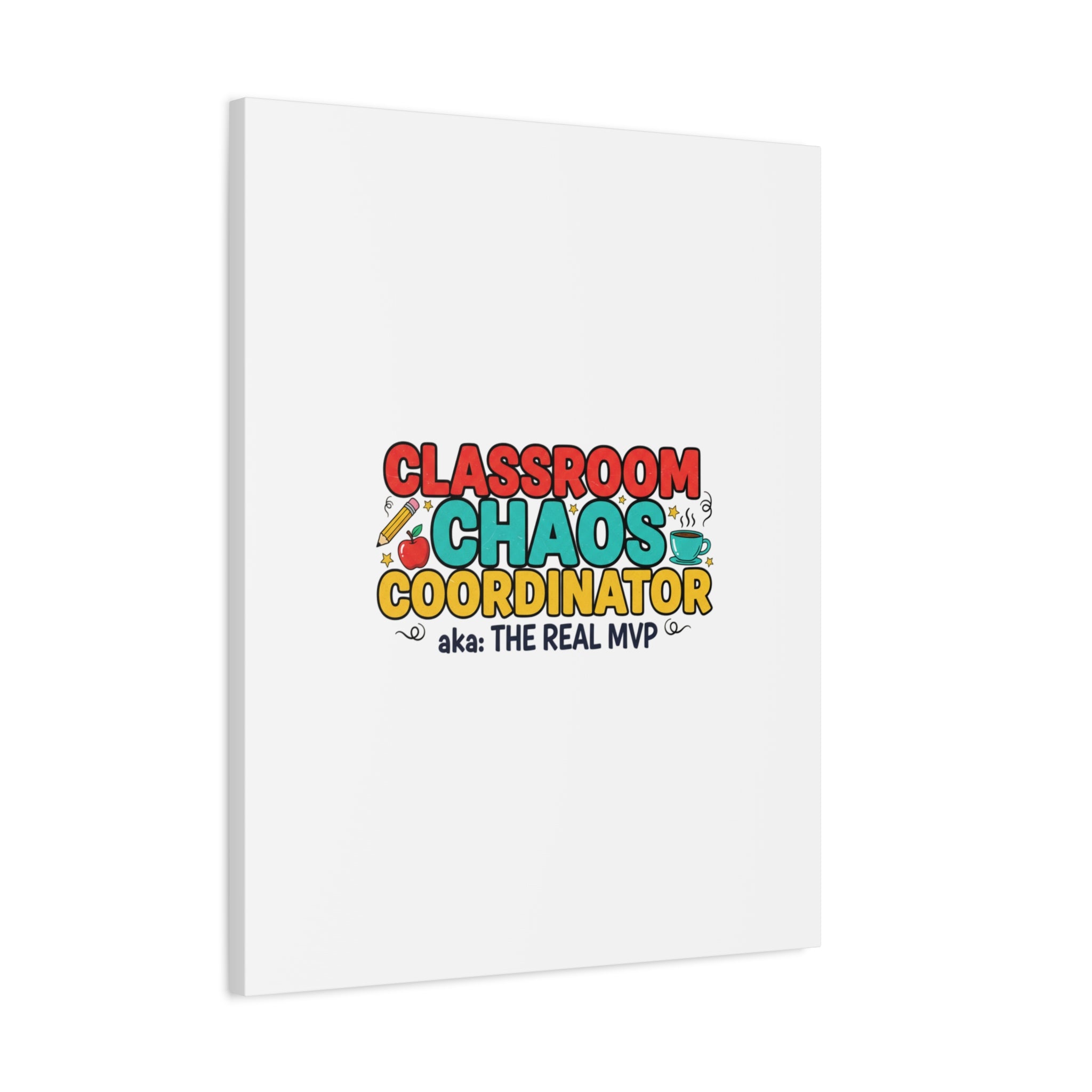 Classroom Chaos Coordinator Canvas | Teacher Appreciation, Teacher Life