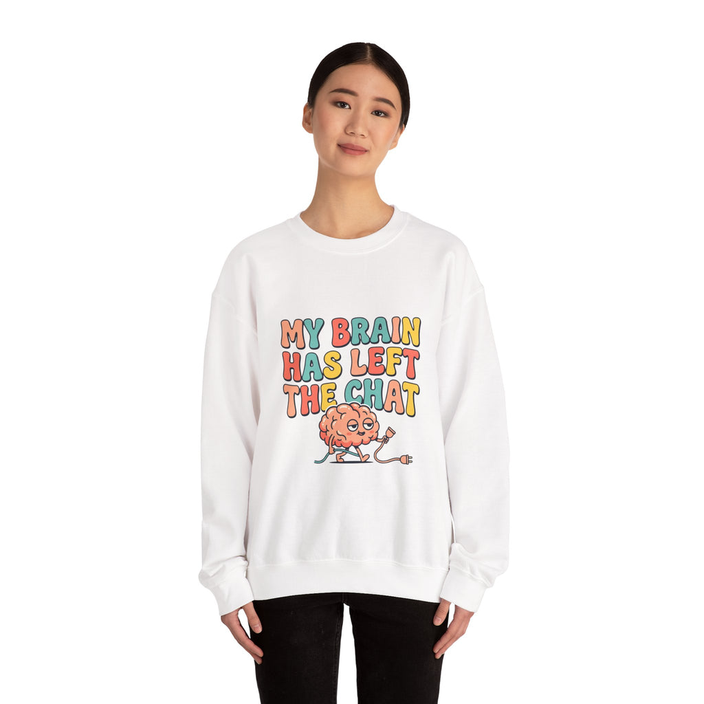 My Brain Has Left the Chat Sweatshirt | mental health humor, anxious but functioning