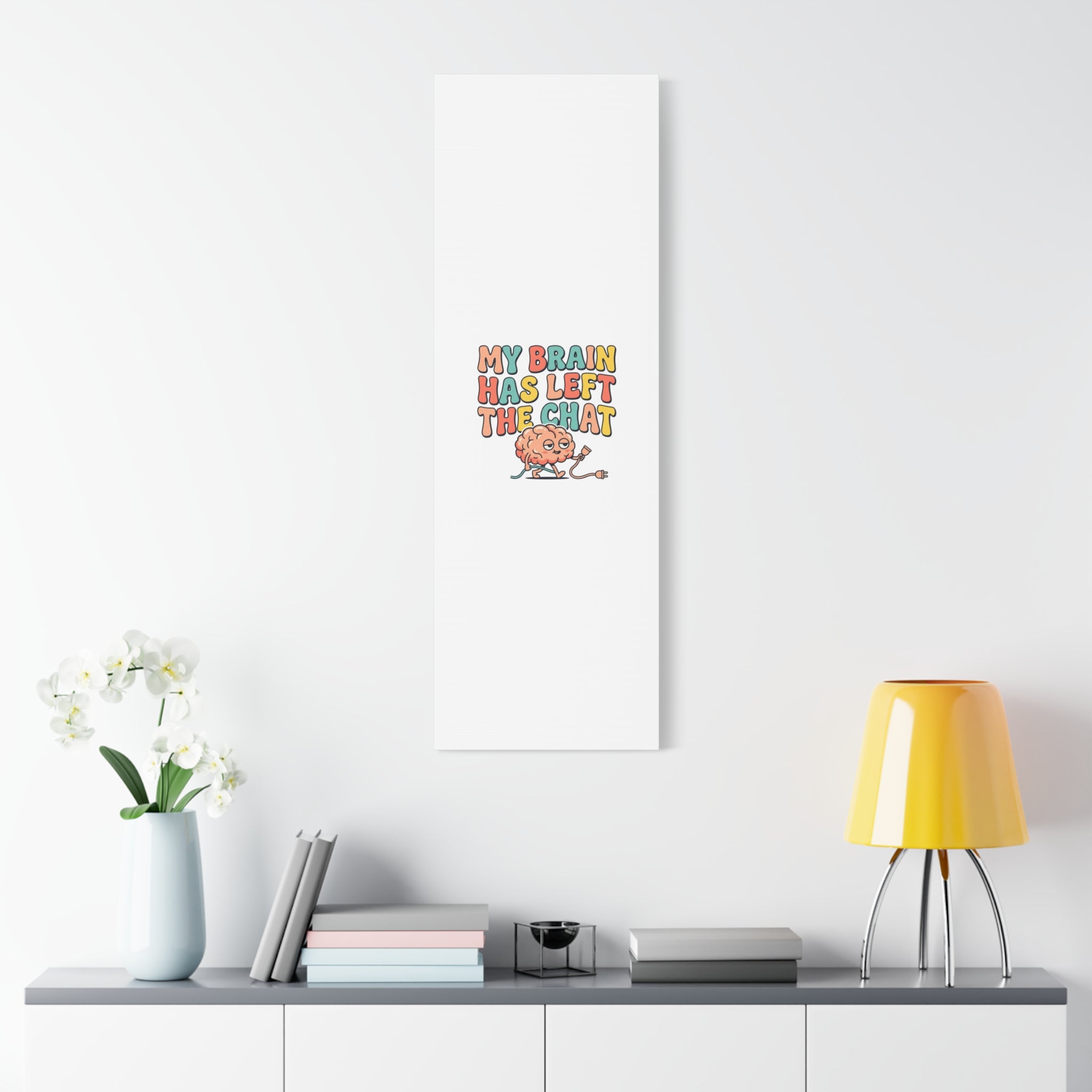 My Brain Has Left The Chat Canvas | mental health humor, wellness sarcasm