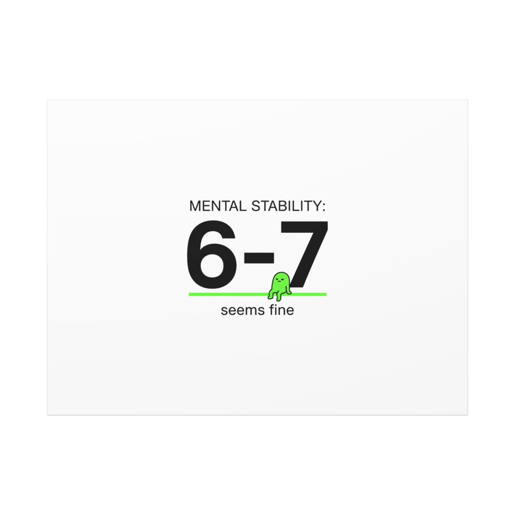 Mental Stability 6-7 Canvas | 67 Meme, Absurdist Humor