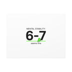 Mental Stability 6-7 Canvas | 67 Meme, Absurdist Humor