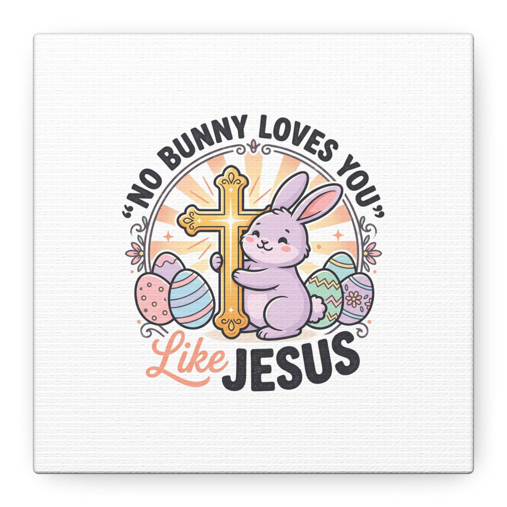 No Bunny Loves You Like Jesus Canvas | Easter Christian, Church Humor, Pastel Retro