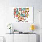 My Brain Has Left The Chat Canvas | mental health humor, wellness sarcasm