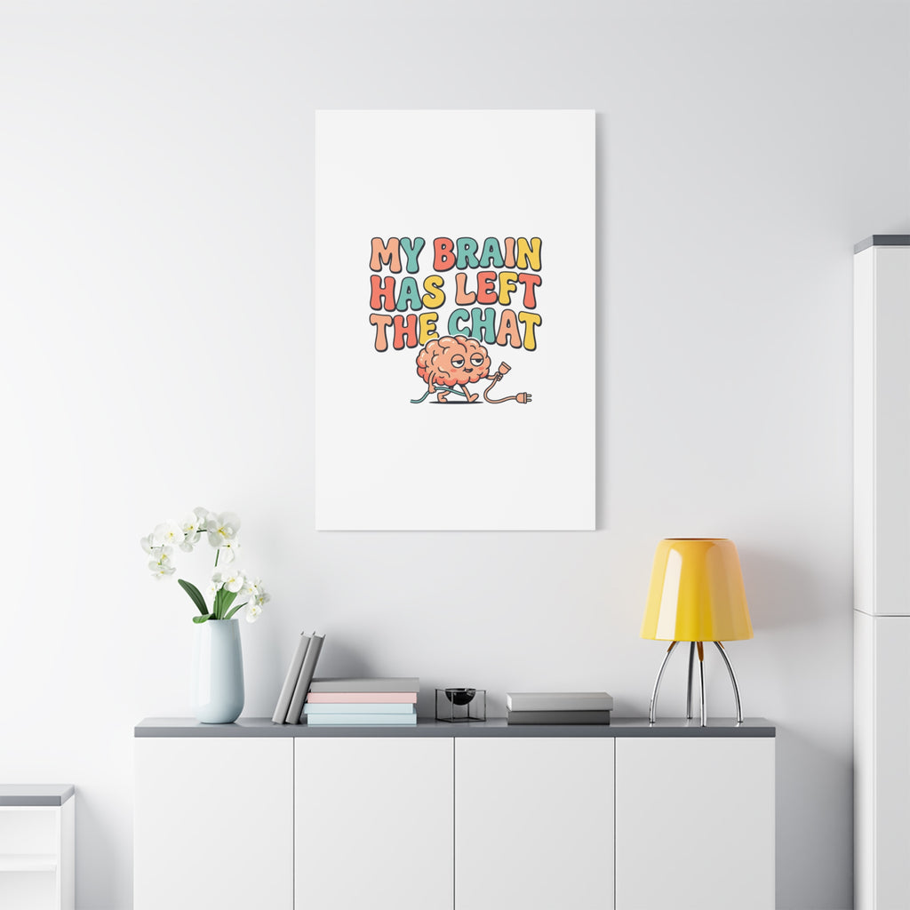 My Brain Has Left The Chat Canvas | mental health humor, wellness sarcasm