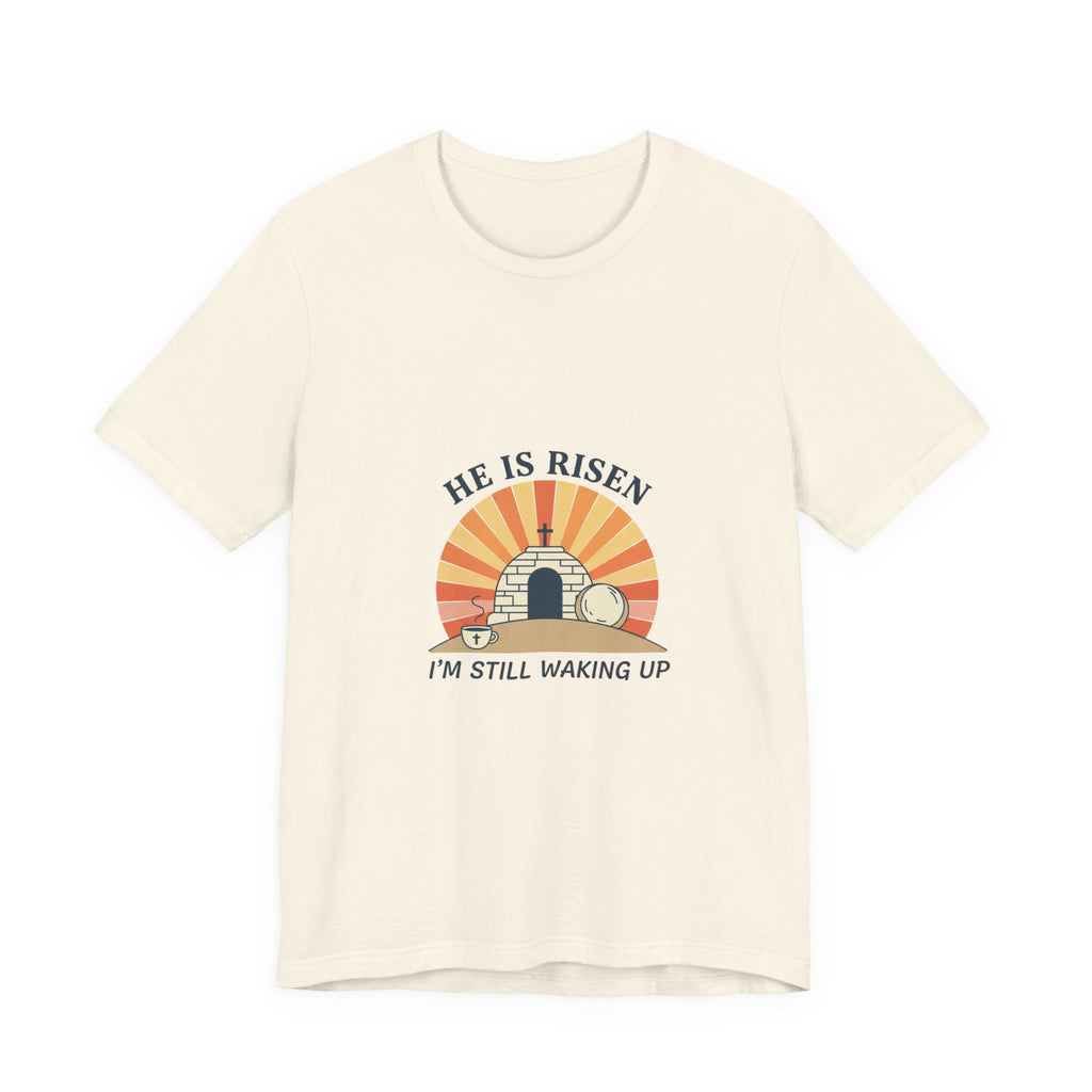 He Is Risen Tee | Christian Easter Shirt, Faith-Based Humor