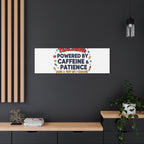 Teaching Powered by Caffeine & Patience Canvas | Teacher Appreciation Gifts