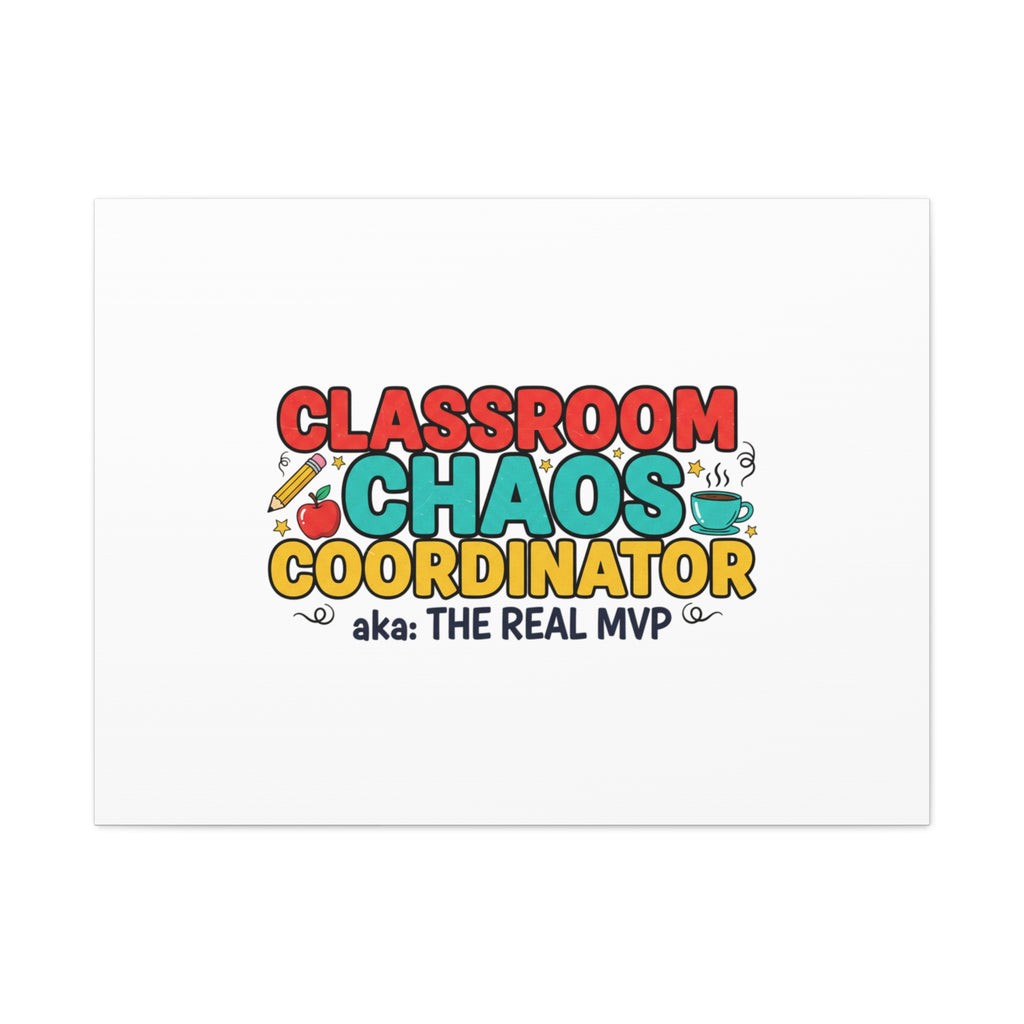 Classroom Chaos Coordinator Canvas | Teacher Appreciation, Teacher Life