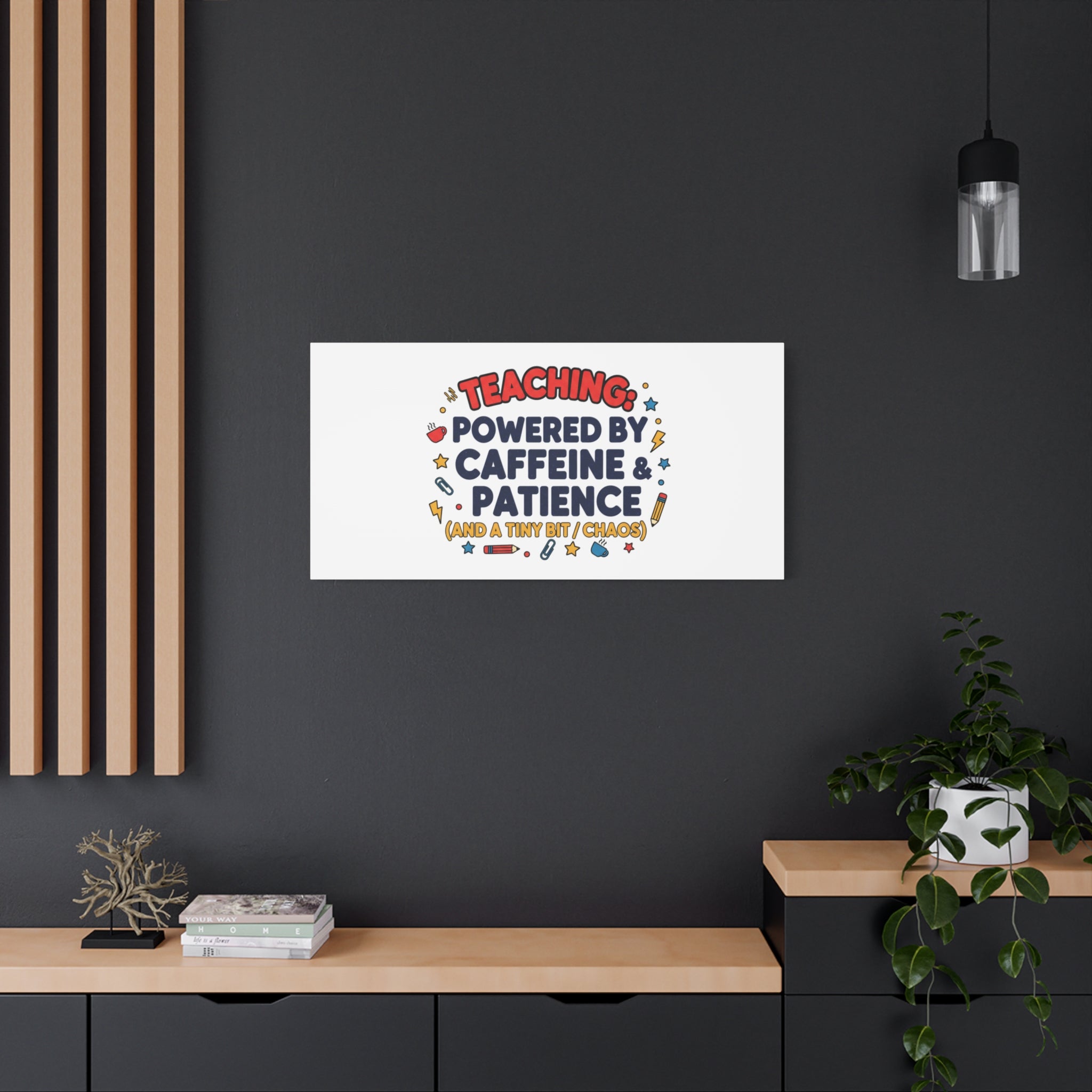 Teaching Powered by Caffeine & Patience Canvas | Teacher Appreciation Gifts
